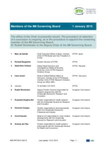 Members of the IMI Governing Board  1 January 2015 The office of the Chair is presently vacant. The procedure of selection of a successor is ongoing, as is the procedure to appoint the remaining