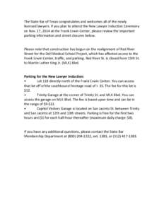The State Bar of Texas congratulates and welcomes all of the newly licensed lawyers. If you plan to attend the New Lawyer Induction Ceremony on Nov. 17, 2014 at the Frank Erwin Center, please review the important parking