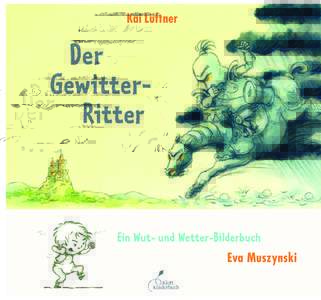 Kai Lüftner  Der Gewitter Ritter  Ein Wut - und Wetter- Bilderbuch