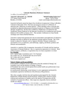 Colorado Mandatory Disclosure Statement AcuBliss Oriental Medicine Amorette LaFranchi L.Ac., MSOM 2575 Spruce Street Suite B Boulder, CO 80302