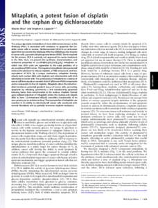 Mitaplatin, a potent fusion of cisplatin and the orphan drug dichloroacetate Shanta Dhara and Stephen J. Lipparda,b,1 aDepartment of Chemistry and bKoch Institute for Integrative Cancer Research, Massachusetts Institute 