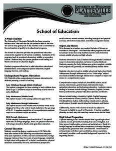 School of Education A Proud Tradition The University of Wisconsin-Platteville has been preparing teachers since 1866 and was the first normal school in the state. The school takes great pride in this tradition and is com