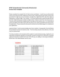 BTOP Comprehensive Community Infrastructure Service Area Template Please complete the complete the CCI Service Area worksheet. In each line you will provide the name of a service area and one of the contiguous Census tra