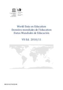 World Data on Education Données mondiales de l’éducation Datos Mundiales de Educación VII Ed[removed]IBE/2010/CP/WDE/NR