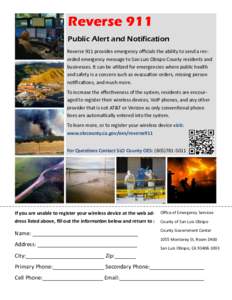 Reverse 911 Public Alert and Notification Reverse 911 provides emergency officials the ability to send a recorded emergency message to San Luis Obispo County residents and businesses. It can be utilized for emergencies w