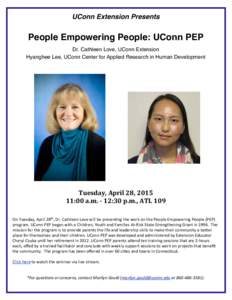 UConn Extension Presents  People Empowering People: UConn PEP Dr. Cathleen Love, UConn Extension Hyanghee Lee, UConn Center for Applied Research in Human Development