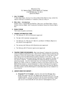 Minutes of the St. Helena Public Library Board of Trustees 4:30 PM February 12, 2014 California Room 1. CALL TO ORDER Trustee Susan Swan, sitting in for Library Board Chair Bonnie Long, called the