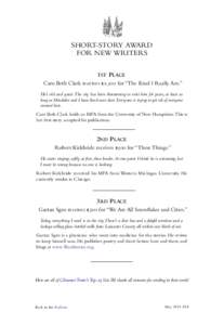 SHORT-STORY AWARD FOR NEW WRITERS 1st Place Caro Beth Clark receives $1,500 for “The Kind I Really Am.” He’s old and quiet. The city has been threatening to evict him for years, at least as long as Mindalee and I h