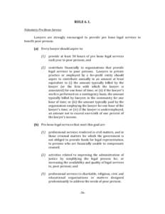 RULE 6.1. Voluntary Pro Bono Service Lawyers are strongly encouraged to provide pro bono legal services to benefit poor persons. (a) Every lawyer should aspire to: (1) provide at least 50 hours of pro bono legal services