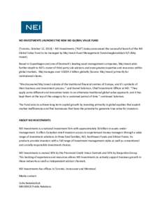 NEI INVESTMENTS LAUNCHES THE NEW NEI GLOBAL VALUE FUND [Toronto, October 12, 2016] – NEI Investments (“NEI”) today announced the successful launch of the NEI Global Value Fund to be managed by Maj Invest Asset Mana