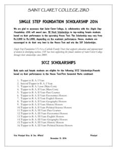 SAINT CLARET COLLEGE, ZIRO  SINGLE STEP FOUNDATION SCHOLARSHIP 2014 We are glad to announce that Saint Claret College, in collaboration with the Single Step Foundation, USA, will award max. 50 Merit Scholarships to top-r