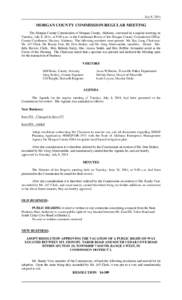 July 8, 2014  MORGAN COUNTY COMMISSION REGULAR MEETING The Morgan County Commission of Morgan County, Alabama, convened in a regular meeting on Tuesday, July 8, 2014, at 9:00 a.m. in the Conference Room of the Morgan Cou