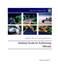 Defense Travel Training Resources  Desktop Guide for Authorizing Officials  June 12, 2014