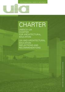 THE INTERNATIONAL UNION OF ARCHITECTS  Charter UNESCO-UIA Charter for Architectural