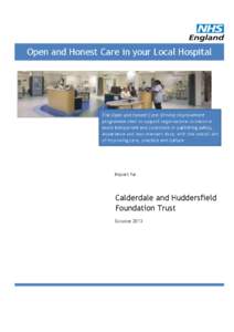 Open and Honest Care in your Local Hospital  The Open and Honest Care: Driving Improvement programme aims to support organisations to become more transparent and consistent in publishing safety, experience and improvemen