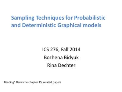 Sampling Techniques for Probabilistic and Deterministic Graphical models