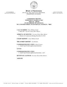 COMMISSION MEETING WEDNESDAY, MARCH 11, :00 AM - 2:00 PM STATE LIBRARY OF LOUISIANA 701 N. FOURTH STREET, BATON ROUGE, LOUISIANA 70802