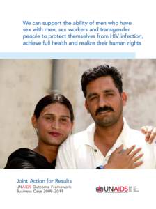 We can support the ability of men who have sex with men, sex workers and transgender people to protect themselves from HIV infection, achieve full health and realize their human rights  Joint Action for Results