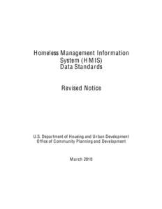 Homeless M anagement Information System (H M IS) Data Standards Revised Notice  U.S. Department of Housing and U rban Development