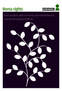 Roma rights Discrimination, paths of redress and how the law can improve the situation of Roma Roma rights Discrimination, paths of redress and how the law
