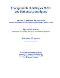 Changements climatiques 2007 : Les éléments scientifiques Résumé à l’intention des décideurs Rapport du Groupe de travail I du Groupe d’experts intergouvernemental sur l’évolution du climat et