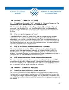 i  THE APPROVAL COMMITTEE DECISION Q1. Trinity Western University (“TWU”) applied to the Federation for approval of a proposed law school program. What did the Federation decide?