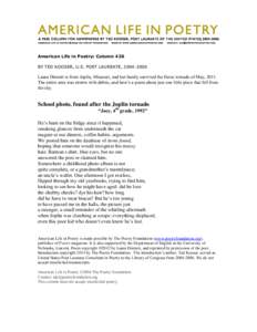 American Life in Poetry: Column 426 BY TED KOOSER, U.S. POET LAUREATE, [removed]Laura Dimmit is from Joplin, Missouri, and her family survived the fierce tornado of May, 2011. The entire area was strewn with debris, and