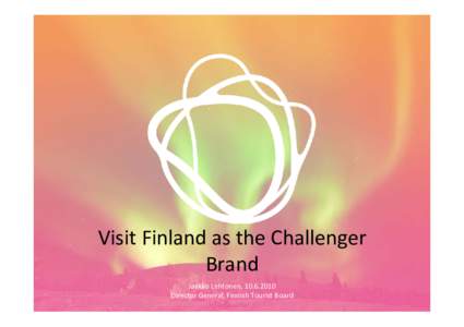 Visit Finland as the Challenger Brand of Travel Marketing
