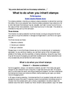 “My uncle died and left me his stamp collection....”  What to do when you inherit stamps By Bob Ingraham British Columbia Philatelic Society