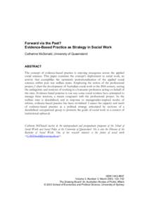 Forward via the Past? Evidence-Based Practice as Strategy in Social Work Catherine McDonald, University of Queensland ABSTRACT The concept of evidence-based practice is enjoying resurgence across the applied