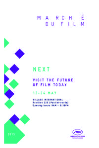next Visit the future of film todayMay V ILLA G E INTERNATIONAL Pavilion 225 (Pantiero-side)
