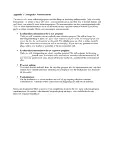 Appendix I: Loudspeaker Announcements The success of a waste reduction program can often hinge on marketing and reminders. Daily or weekly loudspeaker—or school or local television—announcements are an excellent way 