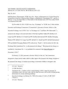 SECURITIES AND EXCHANGE COMMISSION (Release No[removed]; File No. SR-NYSEArca[removed]May 28, 2014 Self-Regulatory Organizations; NYSE Arca, Inc.; Notice of Designation of a Longer Period for Commission Action on a Pr