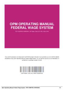 OPM OPERATING MANUAL FEDERAL WAGE SYSTEM PDF-OOMFWS-10WWOM-6 | 46 Pages | Size 3,077 KB | 9 Apr, 2016 If you want to possess a one-stop search and find the proper manuals on your products, you can visit this website that