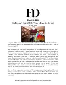 March 30, 2014  Dallas Art Fair 2014: Your edited to-do list By Staff Writer  Last year’s Dallas Art Fair Preview Gala at Fashion Industry Gallery. The 2014 kick-off party —