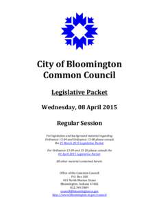 City of Bloomington Common Council Legislative Packet Wednesday, 08 April 2015 Regular Session For legislation and background material regarding