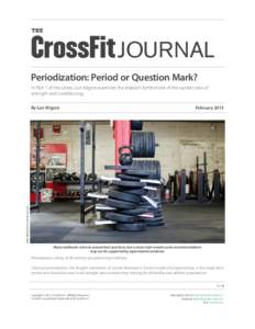 THE  JOURNAL Periodization: Period or Question Mark? In Part 1 of this series, Lon Kilgore examines the research behind one of the sacred cows of strength and conditioning.