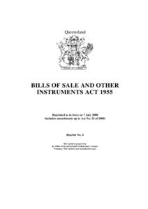 Queensland  BILLS OF SALE AND OTHER INSTRUMENTS ACT[removed]Reprinted as in force on 7 July 2000