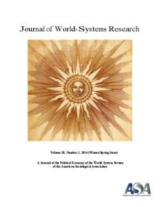 Journal of World-Systems Research  Volume 20, Number 1, 2014 (Winter/Spring Issue) A Journal of the Political Economy of the World-System Section of the American Sociological Association