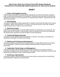 West Contra Costa Out of School Time (OST) Quality Standards: Commitment to Providing High Quality Experiences for West County students DRAFT 1. Active and Engaged Learning Programming and activities are developmentally 