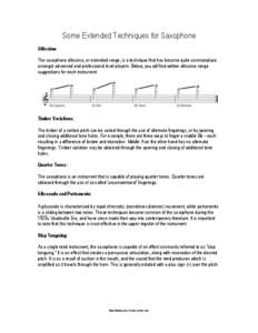 Some Extended Techniques for Saxophone Altissimo The saxophone altissimo, or extended range, is a technique that has become quite commonplace amongst advanced and professional level players. Below, you will find written 