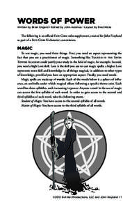 WORDS OF POWER  Written by Brian Engard • Edited by John Adamus • Layout by Fred Hicks The following is an official Fate Core rules supplement, created for John Hoyland as part of a Fate Core Kickstarter commission.