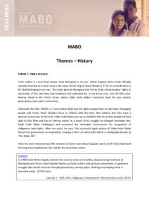 MABO Themes – History THEME 1: TERRA NULLIUS Terra nullius is a term that means ‘land belonging to no one’. When Captain James Cook officially claimed Australia as Crown Land in the name of the King of Great Britai