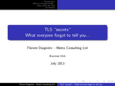 Introduction Where it all goes wrong... Here comes the Tool Conclusion  TLS “secrets“