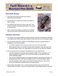 The extent of the Mountain Pine Beetle epidemic in the Interior of British Columbia has passed the point where it is no longer a forestry issue