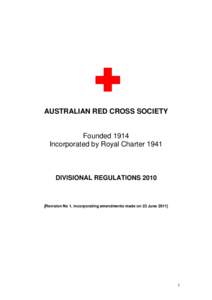 AUSTRALIAN RED CROSS SOCIETY  Founded 1914 Incorporated by Royal Charter[removed]DIVISIONAL REGULATIONS 2010
