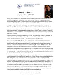 Acting Surgeon General[removed]Steven K. Galson retired as a Rear Admiral in the United States Public Health Service Commissioned Corps. He served as the acting Surgeon General of the United States from 2007 to 2009.