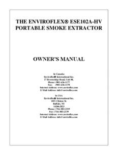 THE ENVIROFLEX ESE102A-HV PORTABLE SMOKE EXTRACTOR OWNER’S MANUAL In Canada: Enviroflex International Inc.