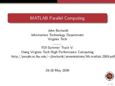 MATLAB Parallel Computing John Burkardt Information Technology Department