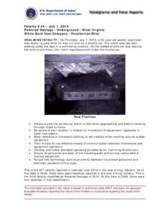 Fatality #40 – July 1, 2010 Powered Haulage - Underground - West Virginia White Buck Coal Company - Pocahontas Mine COAL MINE FATALITY - On Thursday, July 1, 2010, a 60-year old section electrician was fatally injured 